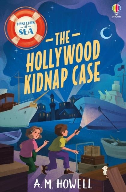 MYSTERIES AT SEA 03: THE HOLLYWOOD KIDNAP CASE | 9781801316767 | A M HOWELL