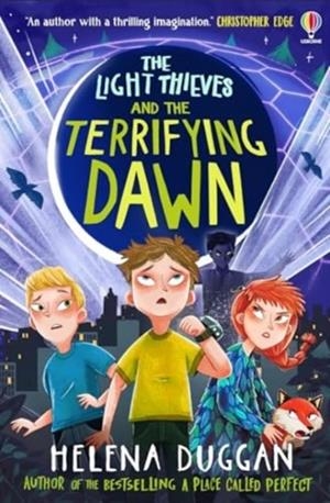 THE LIGHT THIEVES 03 AND THE TERRIFYING DAWN | 9781474991124 | HELENA DUGGAN