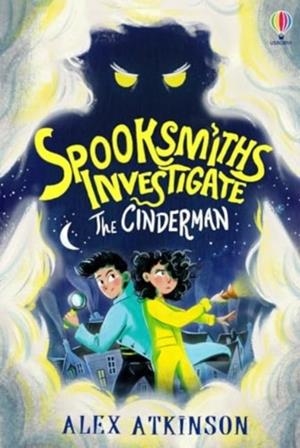 SPOOKSMITHS INVESTIGATE 01: THE CINDERMAN | 9781835400937 | ALEX ATKINSON