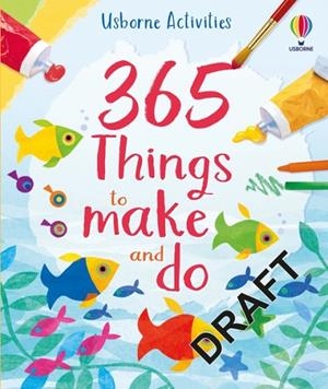 365 THINGS TO MAKE AND DO | 9781805077404