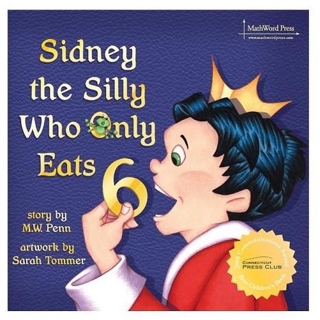 SIDNEY THE SILLY WHO ONLY EATS 6 | 9780984042579 | MW PENN
