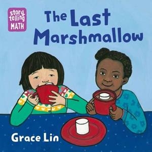 THE LAST MARSHMALLOW | 9781623541262 | GRACE LIN