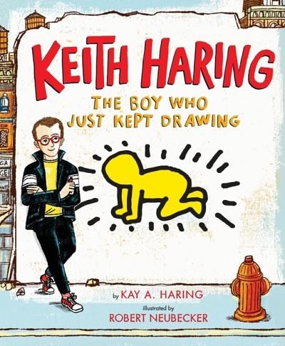 KEITH HARING: THE BOY WHO JUST KEPT DRAWING | 9780525428190 | KAY HARING