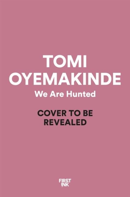 WE ARE HUNTED | 9781035003358 | TOMI OYEMAKINDE
