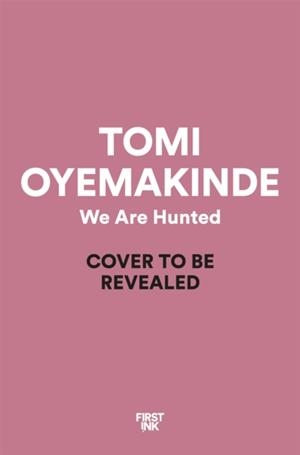 WE ARE HUNTED | 9781035003358 | TOMI OYEMAKINDE