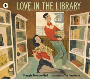 LOVE IN THE LIBRARY | 9781529520385 | MAGGIE TOKUDA-HALL