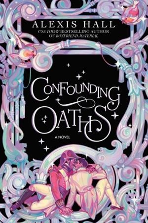 CONFOUNDING OATHS | 9780593497586 | ALEXIS HALL