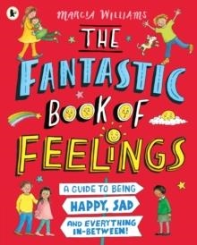 THE FANTASTIC BOOK OF FEELINGS | 9781529504095 |  MARCIA WILLIAMS 