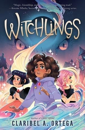 WITCHLINGS | 9781338745528 | CLARIBEL A ORTEGA