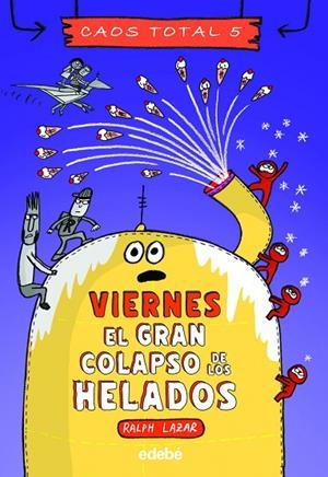 VIERNES: EL GRAN COLAPSO DE LOS HELADOS | 9788468370231 | LAZAR, RALPH