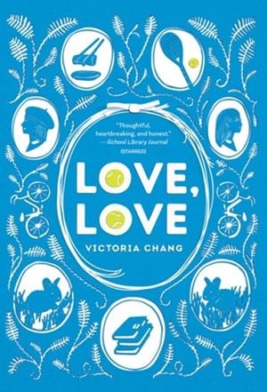 LOVE, LOVE | 9781454944102 | VICTORIA CHANG