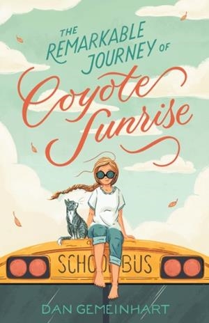 THE REMARKABLE JOURNEY OF COYOTE SUNRISE | 9781250233615 | DAN GEMENINHART