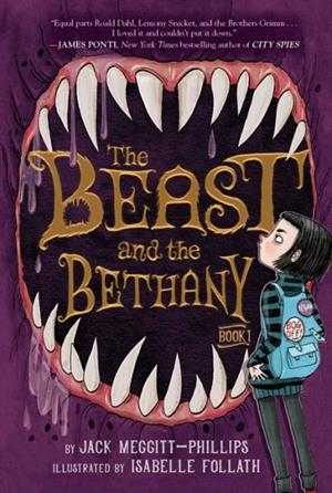 THE BEAST AND THE BETHANY : 1 | 9781534478909 | JACK MEGGITT-PHILLIPS