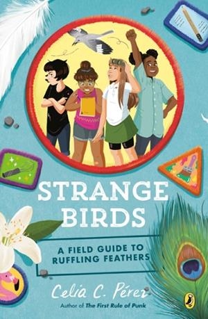 STRANGE BIRDS: A FIELD GUIDE TO RUFFLING FEATHERS | 9780425290453 | CELIA C PEREZ