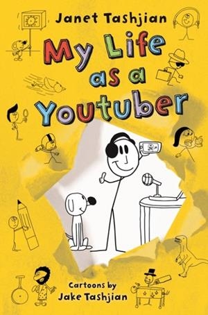 MY LIFE AS A YOUTUBER | 9781250233677 | JANET TASHJIAN