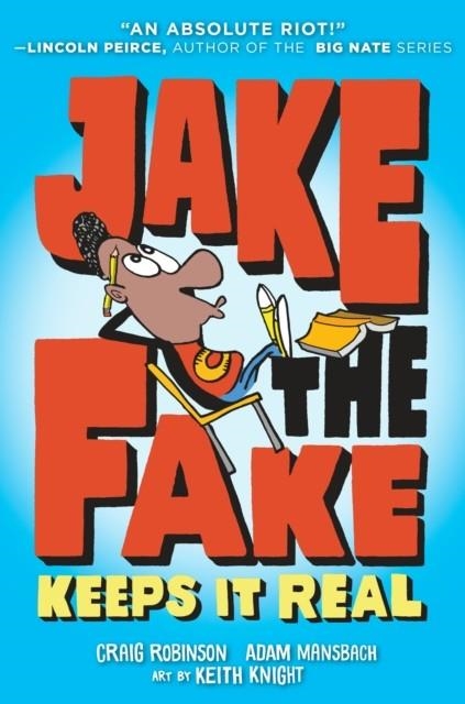 JAKE THE FAKE KEEPS IT REAL | 9780553523546 | CRAIG ROBINSON