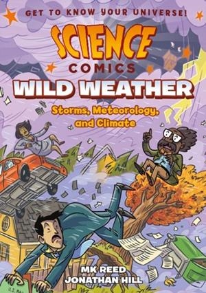 SCIENCE COMICS: WILD WEATHER | 9781626727908 | REED, MK
