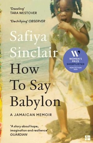 HOW TO SAY BABYLON | 9780008491321 | SAFIYA SINCLAIR