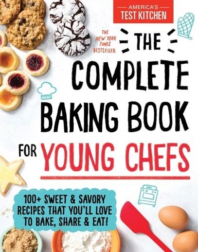 THE COMPLETE BAKING BOOK FOR YOUNG CHEFS | 9781492677697 | AMERICA'S TEST KITCHEN KIDS 