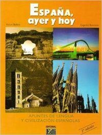 ESPAÑA,AYER Y HOY.(ESPAÑOL PARA EXTRANJEROS) | 9788495986429
