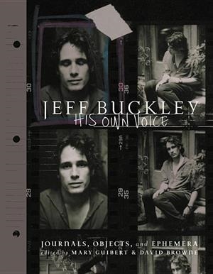 JEFF BUCKLEY HIS OWN VOICE | 9780306921681 | MARY GUIBERT AND DAVID BROWNE