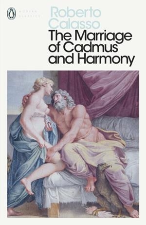 THE MARRIAGE OF CADMUS AND HARMONY | 9780241399200 | ROBERTO CALASSO