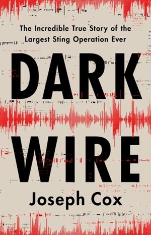 DARK WIRE | 9781541702691 | JOSEPH COX