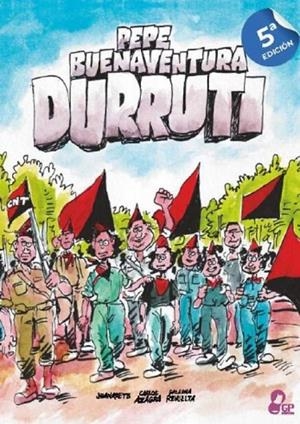 PEPE BUENAVENTURA DURRUTI | 9788494848469 | JUANARETE, AZAGRA CARLOS, REVUELTA ENCARNA