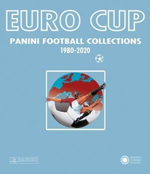 EURO CUP: PANINI FOOTBALL COLLECTION 1980-2020 | 9788857017815 | PANINI ITALIA