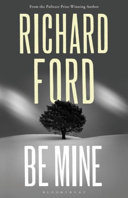 BE MINE | 9781526661760 | RICHARD FORD