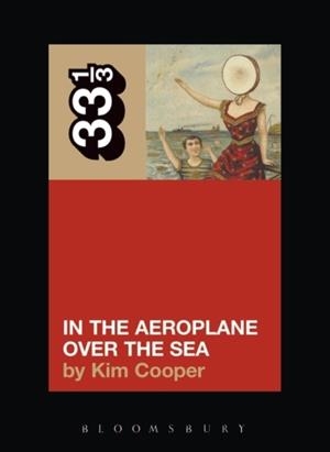 NEUTRAL MILK HOTEL'S IN THE AEROPLANE OVER THE SEA | 9780826416902 | KIM COOPER