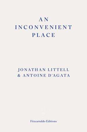 AN INCONVENIENT PLACE | 9781804271124 | LITTEL AND D'AGATA