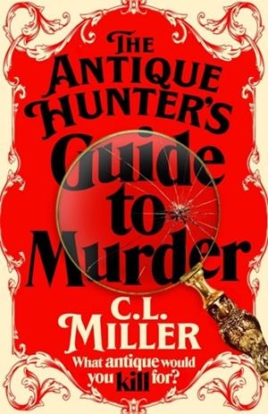 THE ANTIQUE HUNTER'S GUIDE TO MURDER | 9781035021826 | C L MILLER