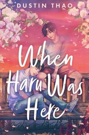 WHEN HARU WAS HERE | 9781035008971 | DUSTIN THAO