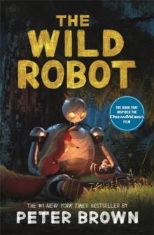 THE WILD ROBOT 01 (DREAMWORKS COVER) | 9781800789913 | PETER BROWN