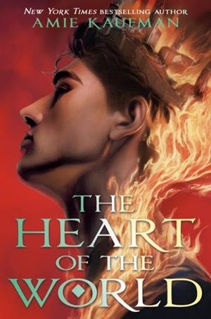 THE HEART OF THE WORLD | 9780593896594 | AMIE KAUFMAN
