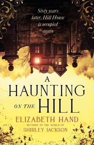 A HAUNTING ON THE HILL | 9781408729595 | ELIZABETH HAND