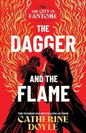 THE DAGGER AND THE FLAME | 9781398528383 | CATHERINE DOYLE