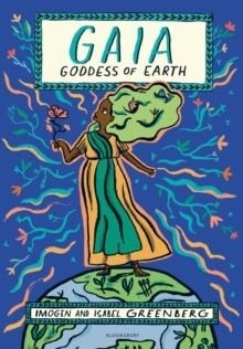 GAIA : GODDESS OF EARTH | 9781526670410 | IMOGEN GREENBERG