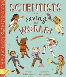 SCIENTISTS ARE SAVING THE WORLD! | 9781913520892 | SASKIA GWINN
