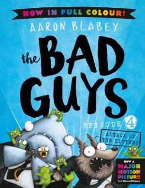 BAD GUYS 4 COLOUR EDITION: ATTACK OF THE ZITTENS | 9780702325991 | AARON BLABEY