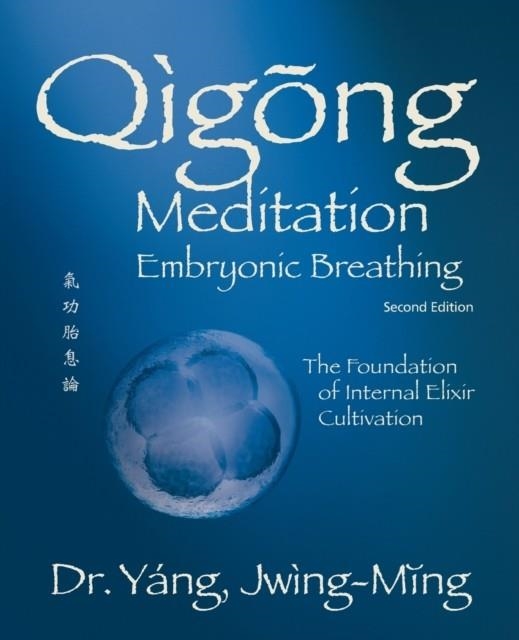 QIGONG MEDITATION EMBRYONIC BREATHING | 9781594399145 | DR.JWING-MING PH.D. YANG 