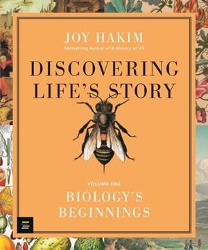 DISCOVERING LIFE’S STORY: BIOLOGY’S BEGINNINGS | 9781529512212 | JOY HAKIM