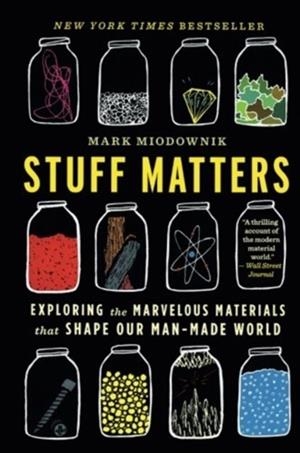 STUFF MATTERS  | 9780544483941 | MARK MIODOWNIK