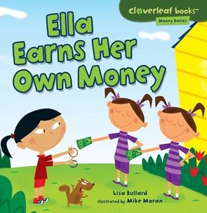 ELLA EARNS HER OWN MONEY (CLOVERLEAF BOOKS (TM) -- MONEY BASICS) | 9781467715119