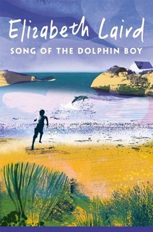 SONG OF THE DOLPHIN BOY | 9781035034710 | ELIZABETH LAIRD