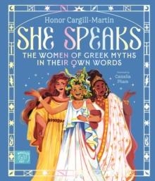 SHE SPEAKS: THE WOMEN OF GREEK MYTHS IN THEIR OWN WORDS | 9781915569509 | HONOR CARGILL-MARTIN