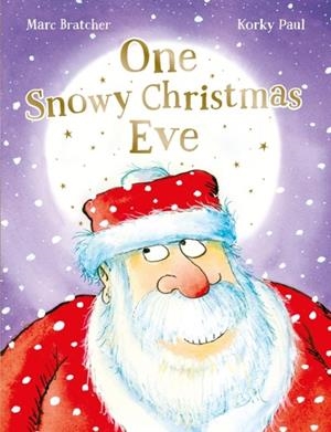 ONE SNOWY CHRISTMAS EVE | 9781916747210 | BRATCHER AND PAUL
