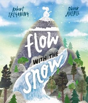 FLOW WITH THE SNOW | 9780192783608 | ROBERT TREGONING