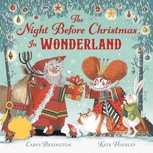 THE NIGHT BEFORE CHRISTMAS IN WONDERLAND | 9781035045990 | CARYS BEXINGTON